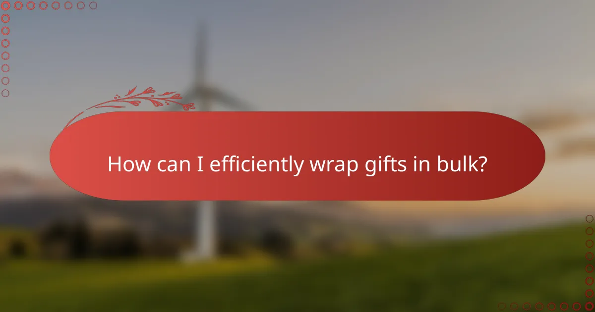 How can I efficiently wrap gifts in bulk?