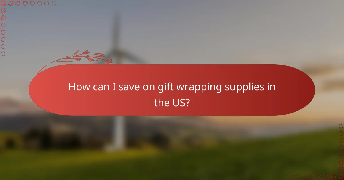 How can I save on gift wrapping supplies in the US?