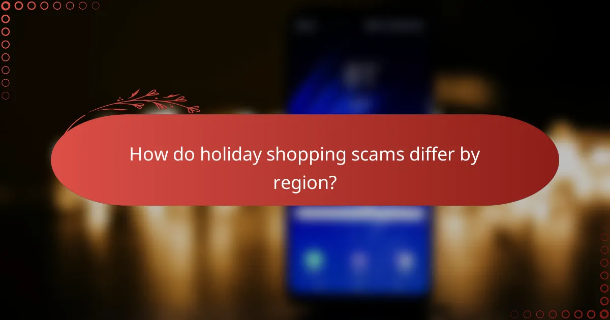 How do holiday shopping scams differ by region?