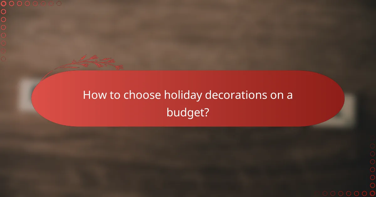 How to choose holiday decorations on a budget?