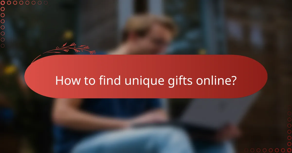How to find unique gifts online?