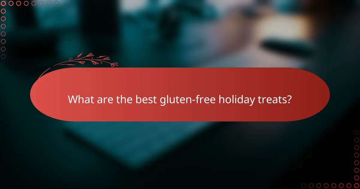 What are the best gluten-free holiday treats?