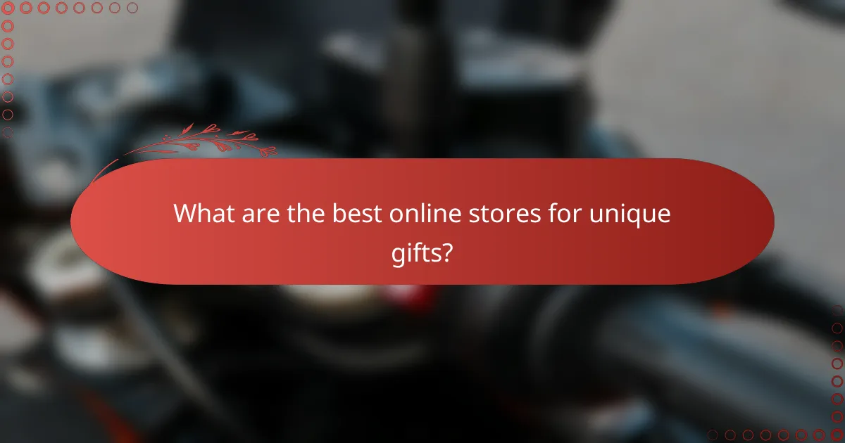 What are the best online stores for unique gifts?