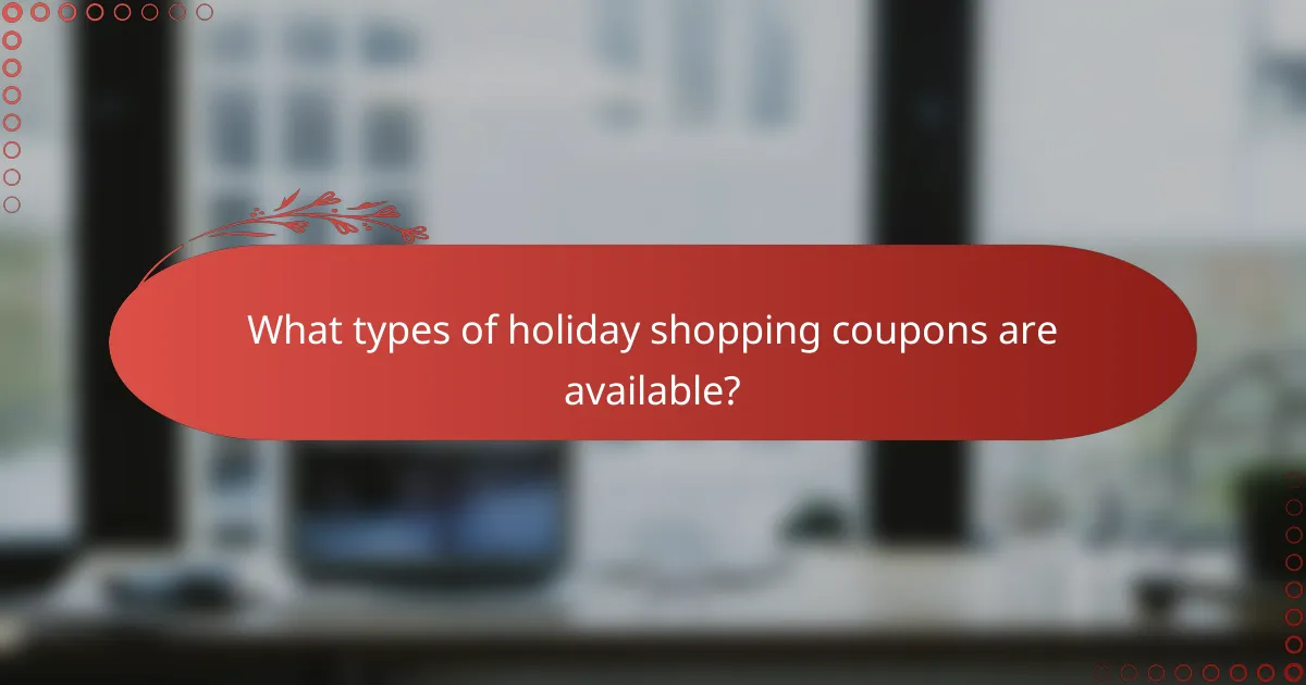 What types of holiday shopping coupons are available?